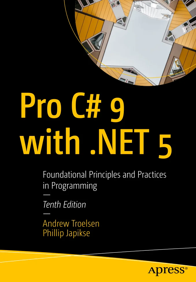 Pro C# 9 with .NET 5. 10th ed