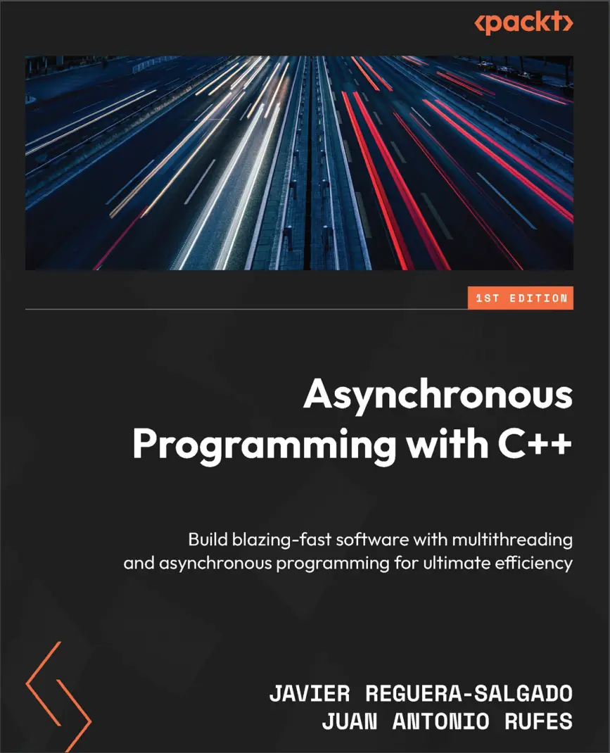 Asynchronous Programming with C++: Build blazing-fast software with multithreading and asynchronous programming for ultimate efficiency