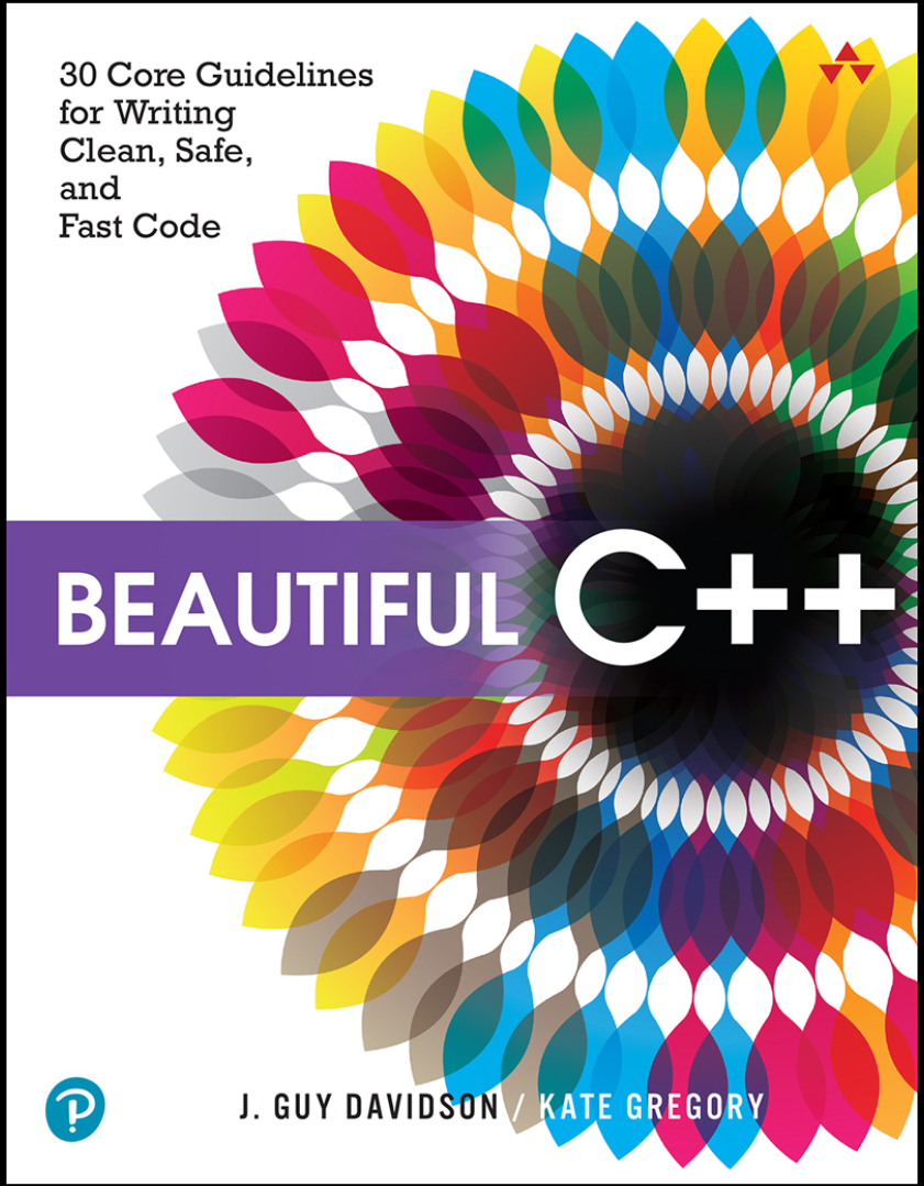 Beautiful C++: 30 Core Guidelines for Writing Clean, Safe, and Fast Code