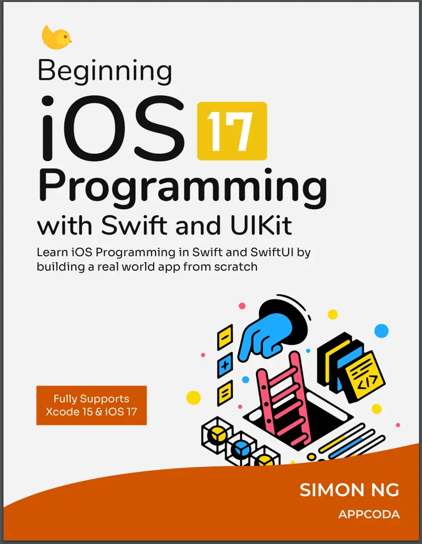 Beginning iOS 17 Programming with Swift and UIKit: Learn IOS Programming in Swift and SwiftUI by building areal world app from scratch