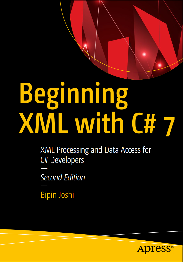 Beginning XML with C# 7: XML Processing and Data Access for C# Developers. 2 Ed