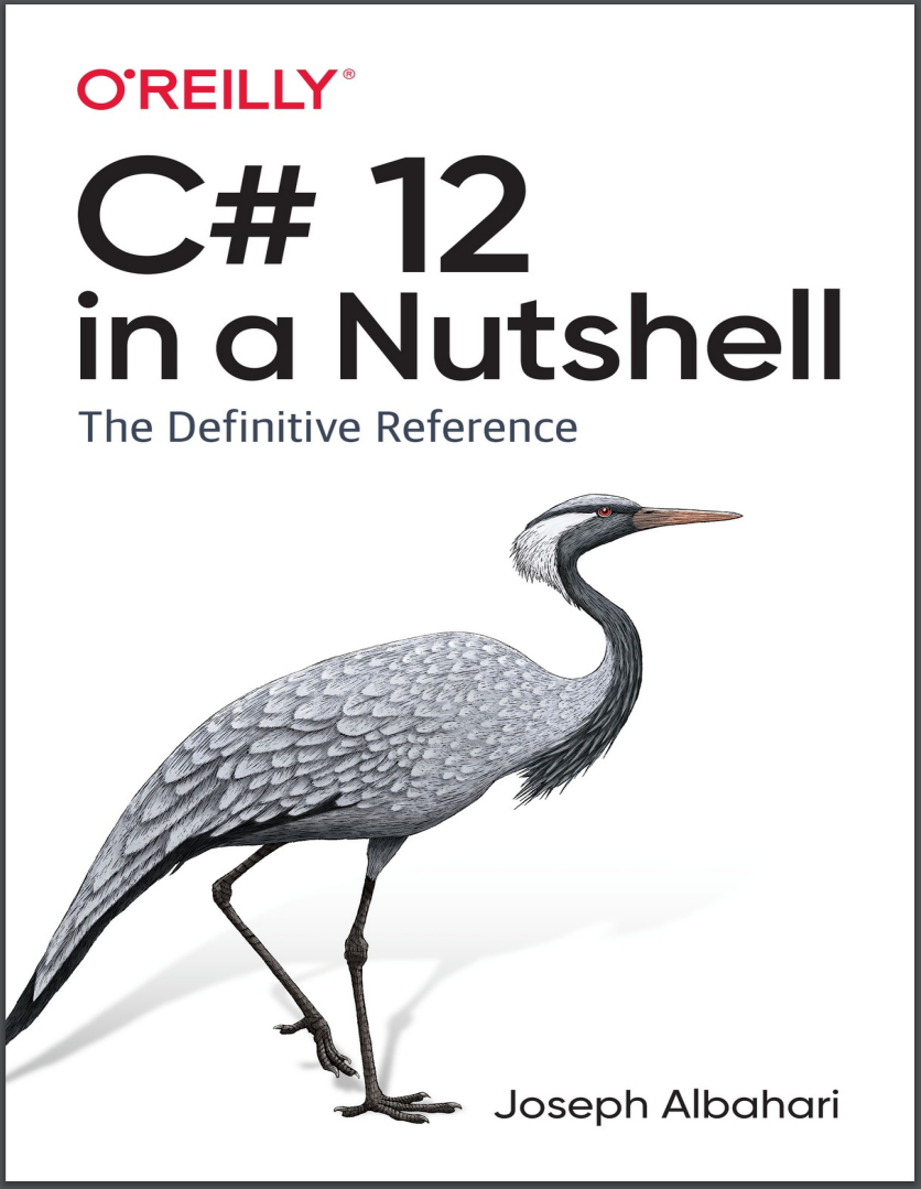 C# 12 in a Nutshell: The Definitive Reference