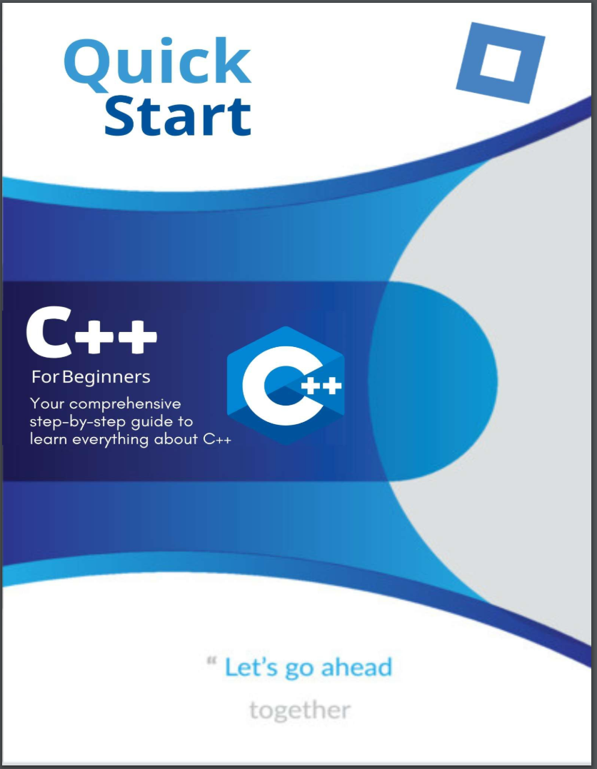 C++ for beginners: Your comprehensive step-by-step guide to learn everything about C++