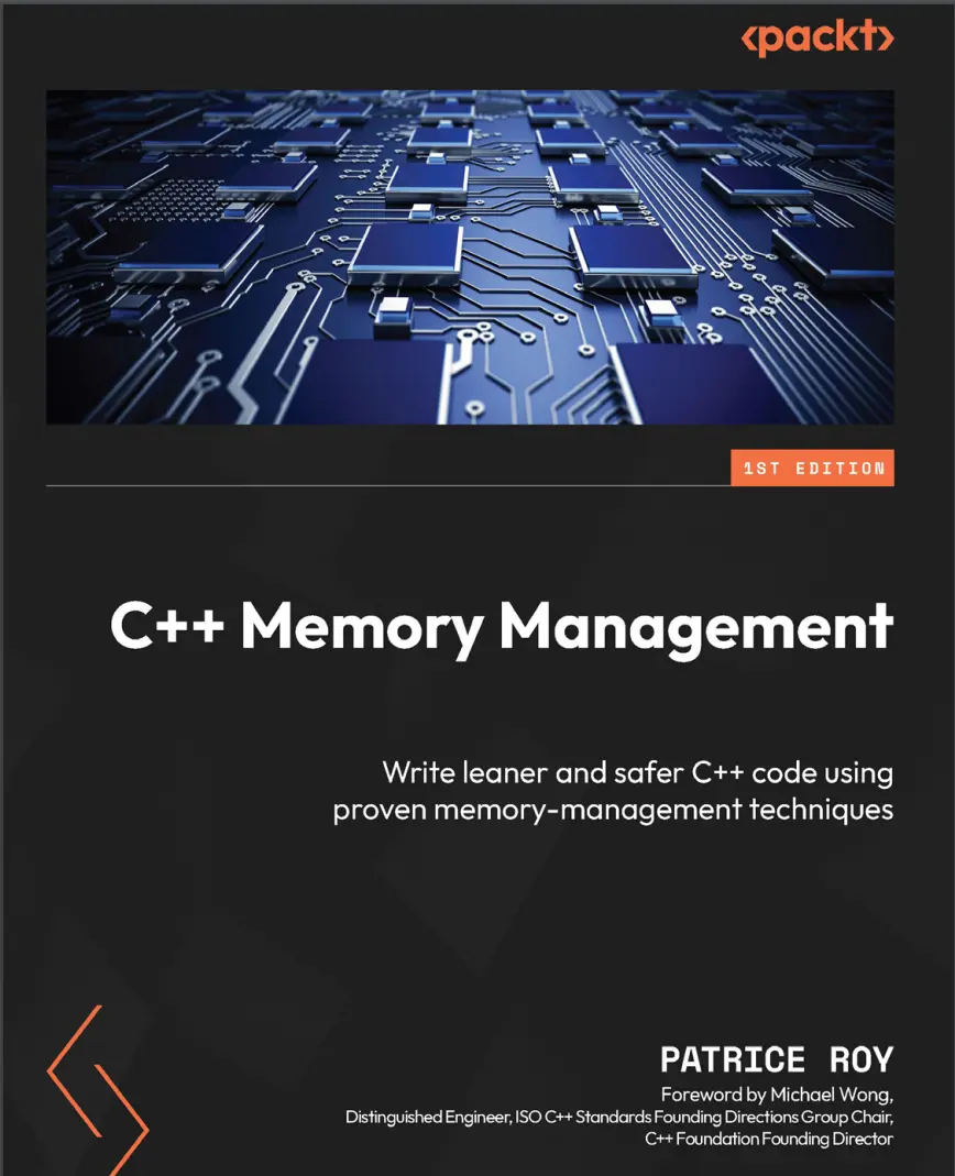 C++ Memory Management: Write leaner and safer C++ code using proven memory-management techniques