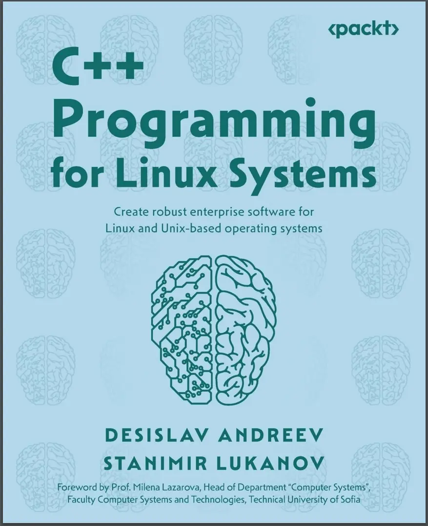 C++ Programming for Linux Systems: Create robust enterprise software for Linux and Unix-based operating systems