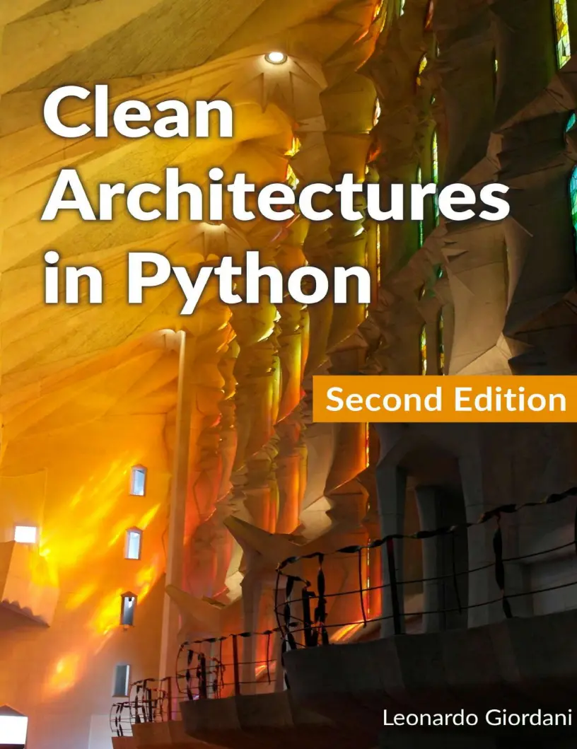 Clean Architectures in Python: A Practical approach to Better Software Design. 2 Ed