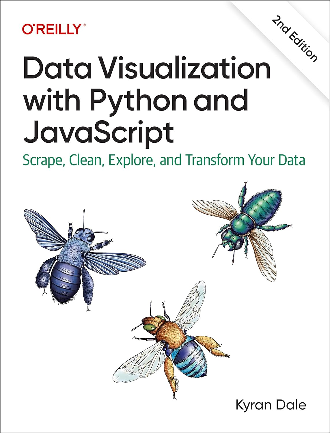 Data Visualization with Python and JavaScript: Scrape, Clean, Explore, and Transform Your Data. 2 Ed