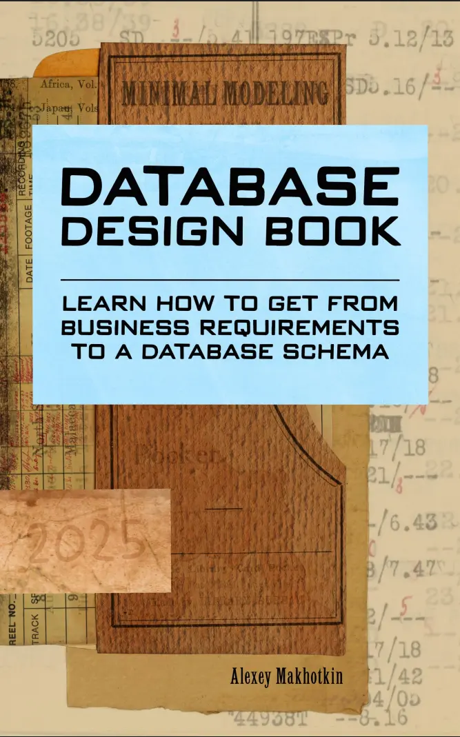 Database Design Book: Learn how to get from business requirements to a database schema