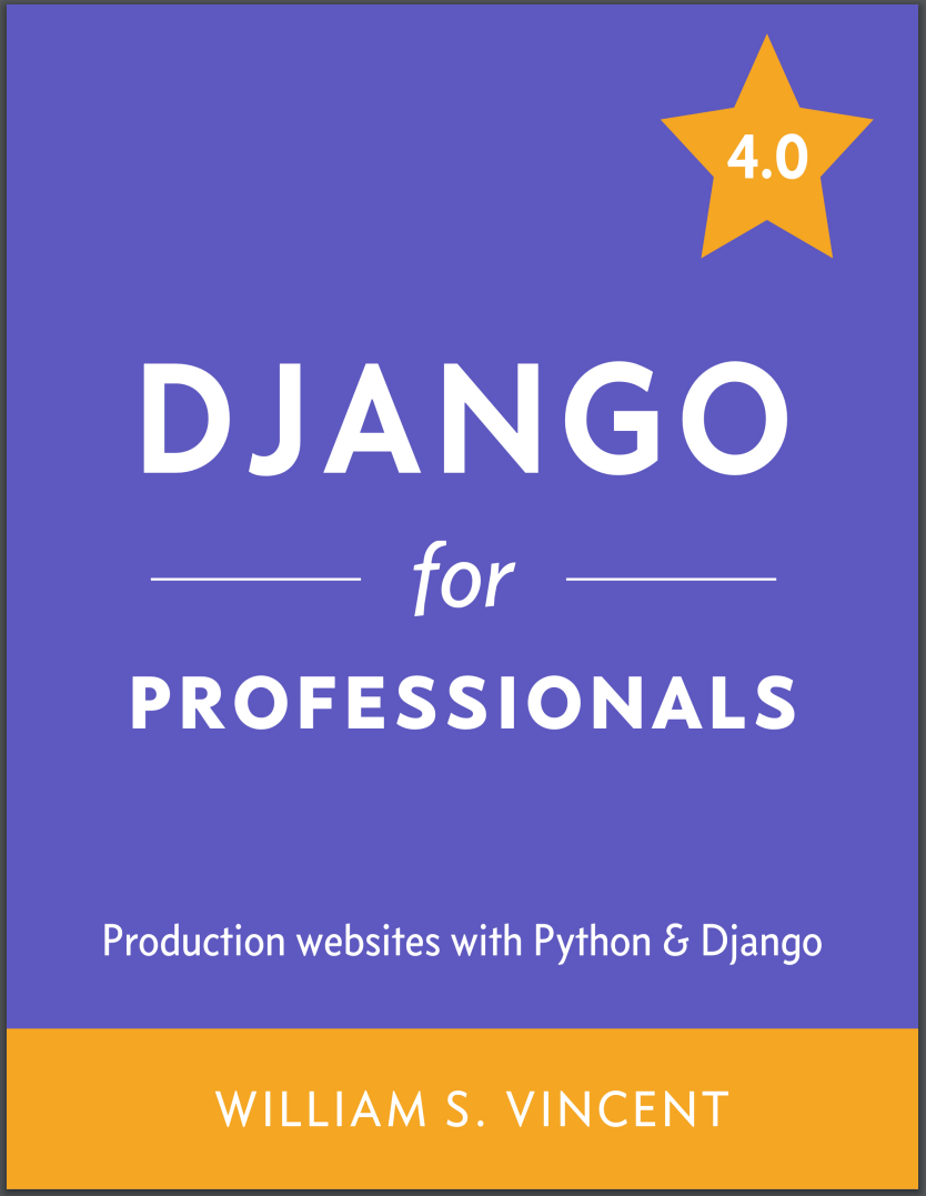 Django for Professionals: Production websites with Python & Django