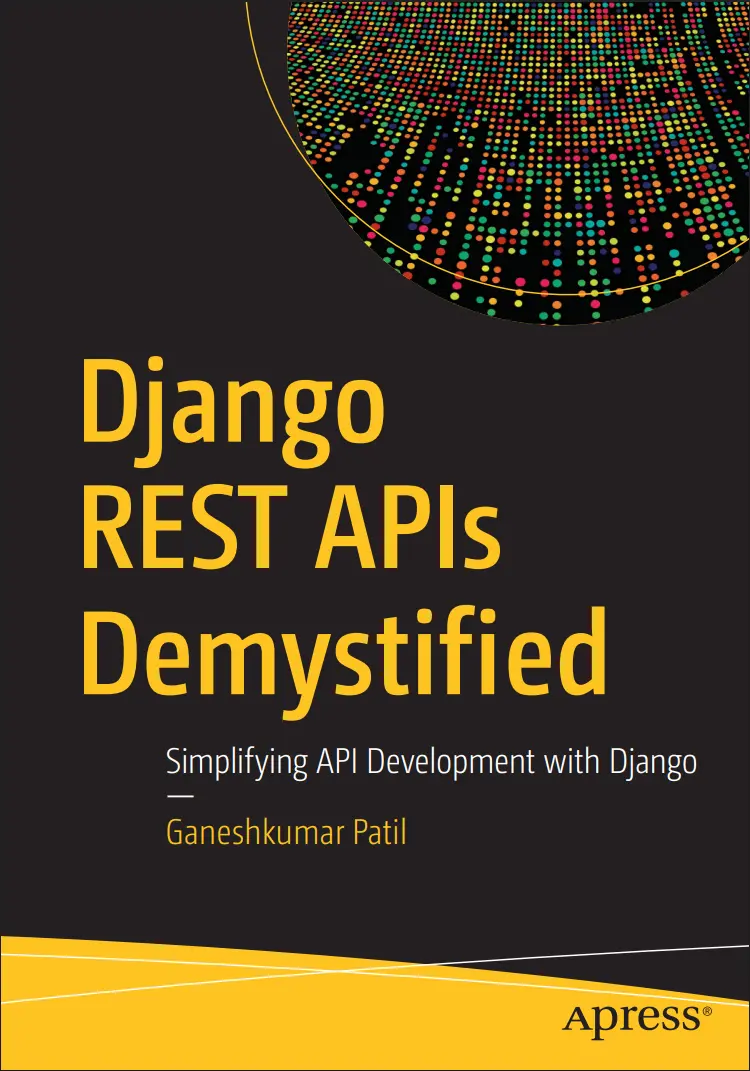 Django REST APIs Demystified: Simplifying API Development with Django