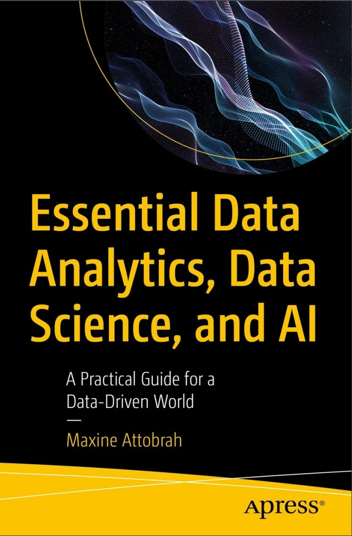 Essential Data Analytics, Data Science, and AI: A Practical Guide for a Data-Driven World