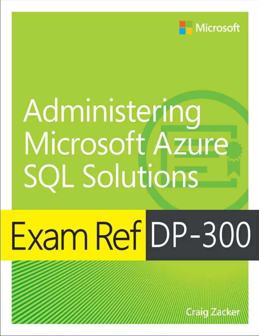 Exam Ref DP-300: Administering Microsoft Azure SQL Solutions