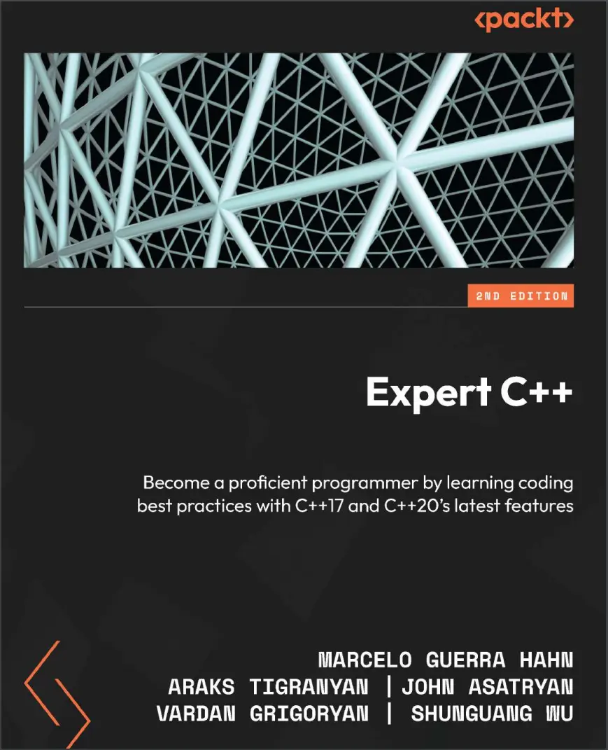 Expert C++: Become a proficient programmer by learning coding best practices with C++17 and C++20's latest features. 2 Ed