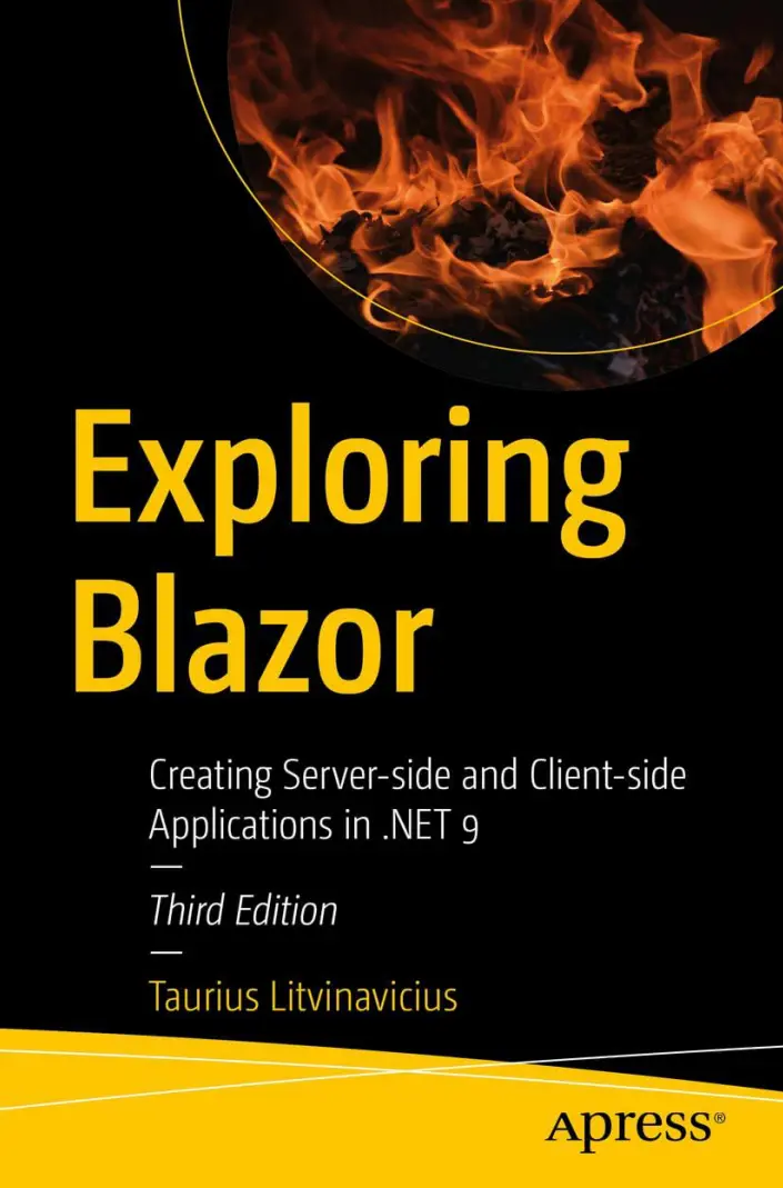 Exploring Blazor: Creating Server-side and Client-side Applications in .NET 9. 3 Ed