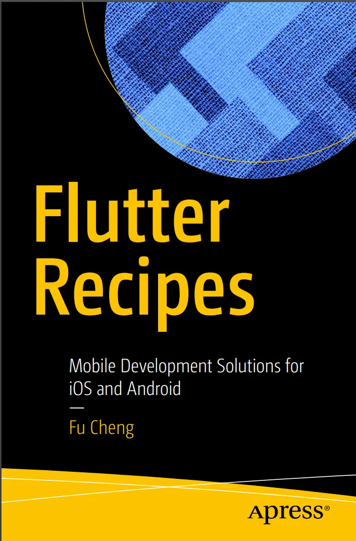 Flutter Recipes: Mobile Development Solutions for iOS and Android