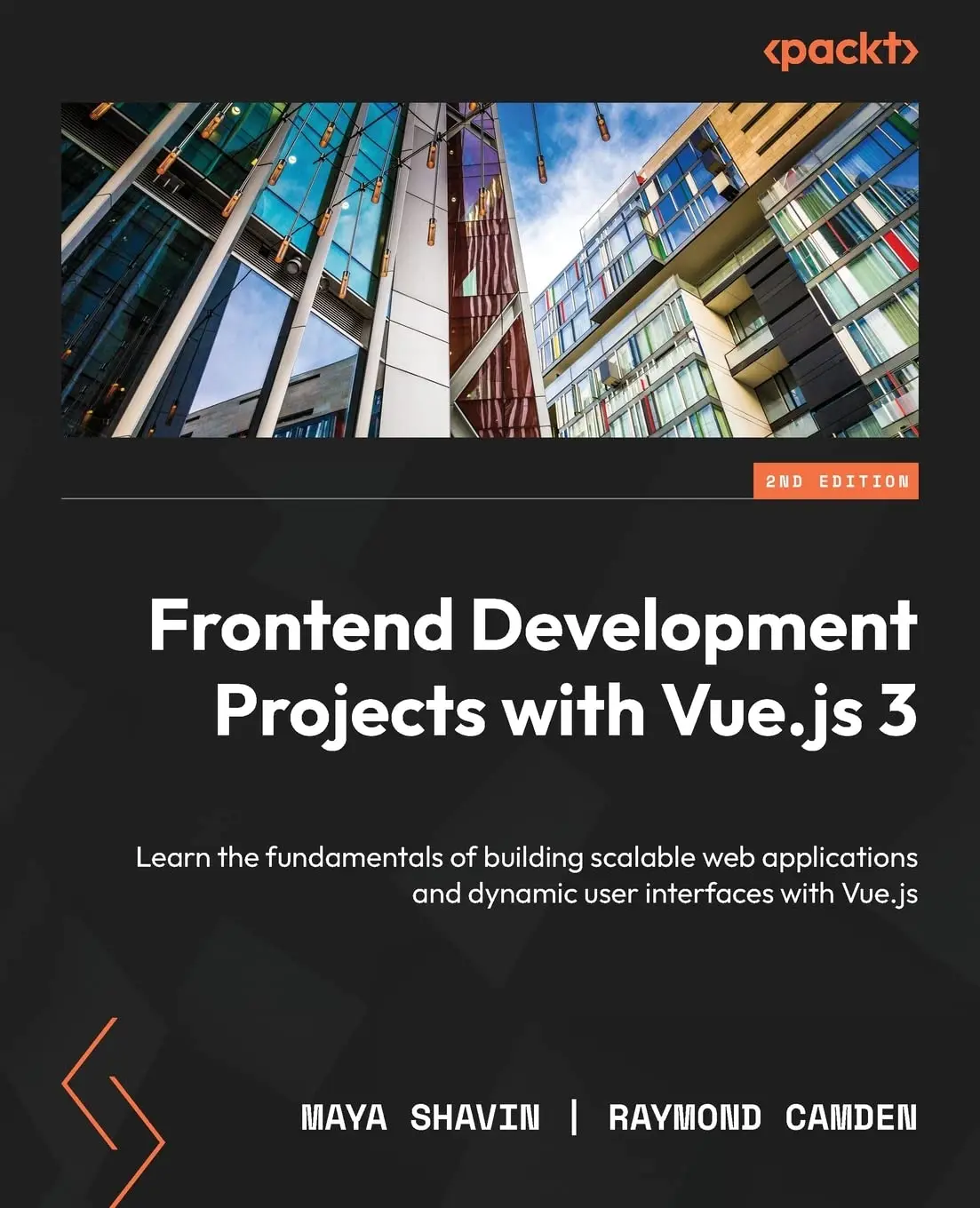 Frontend Development Projects with Vue.js 3: Learn the fundamentals of building scalable web applications and dynamic user interfaces with Vue.js. 2 Ed