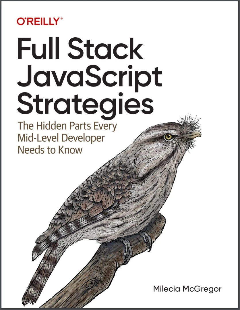 Full Stack JavaScript Strategies: The Hidden Parts Every Mid-Level Developer Needs to Know