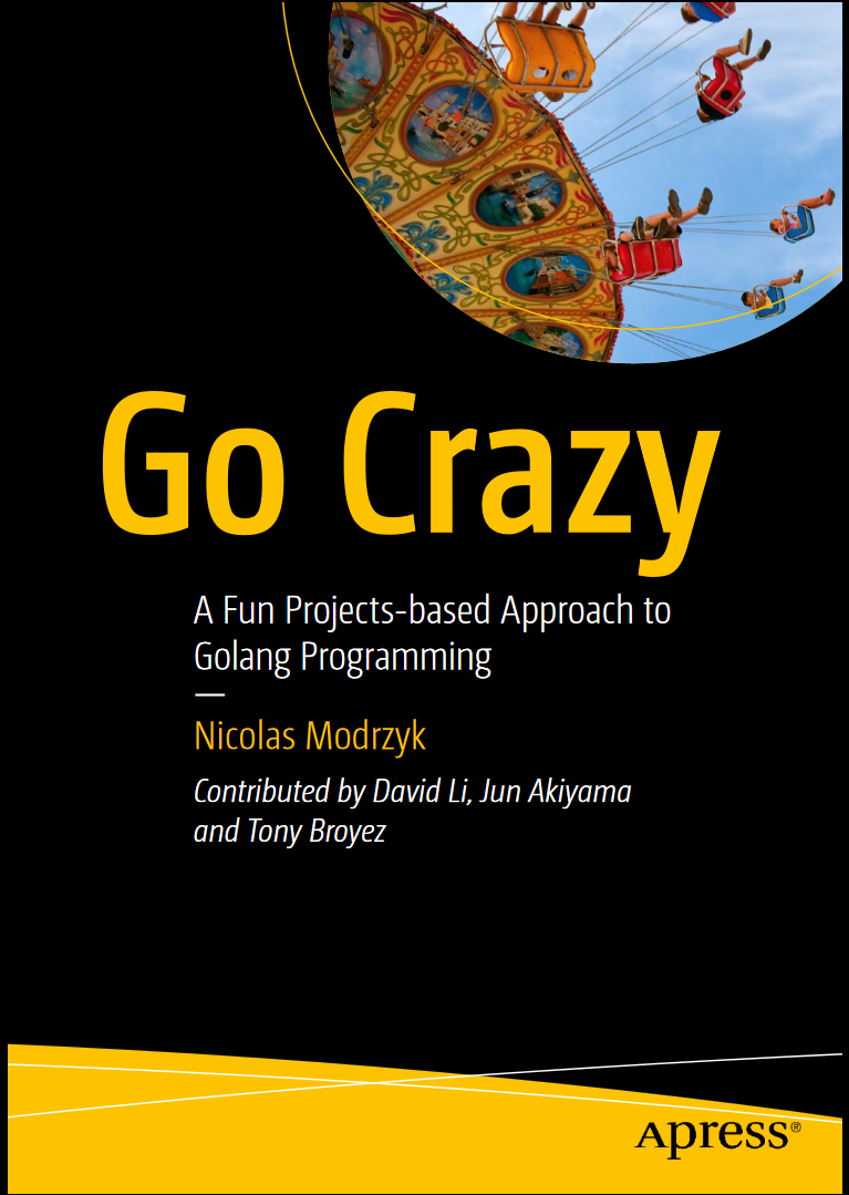 Go Crazy: A Fun Projects-based Approach to Golang Programming