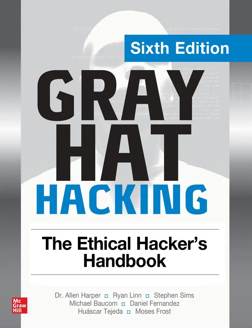 Gray Hat Hacking: The Ethical Hacker's Handbook. 6 Ed