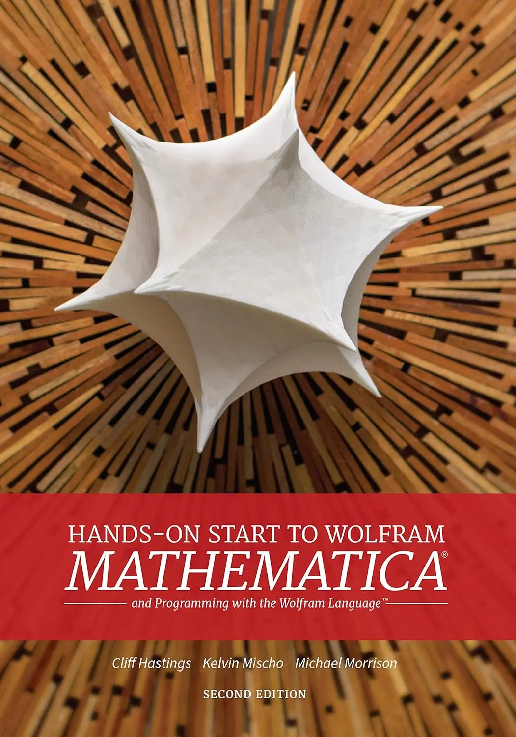 Hands-On Start to Wolfram Mathematica: And Programming with the Wolfram Language. 2 Ed