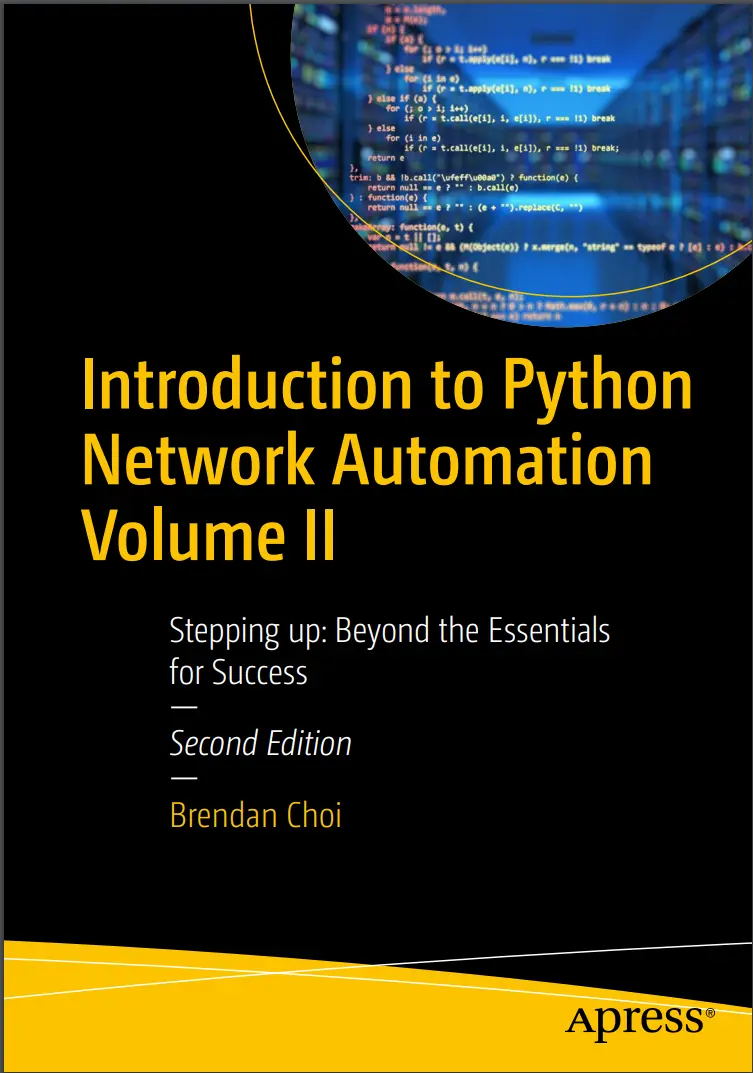 Introduction to Python Network Automation Volume II. 2 Ed: Stepping up Beyond the Essentials for Success