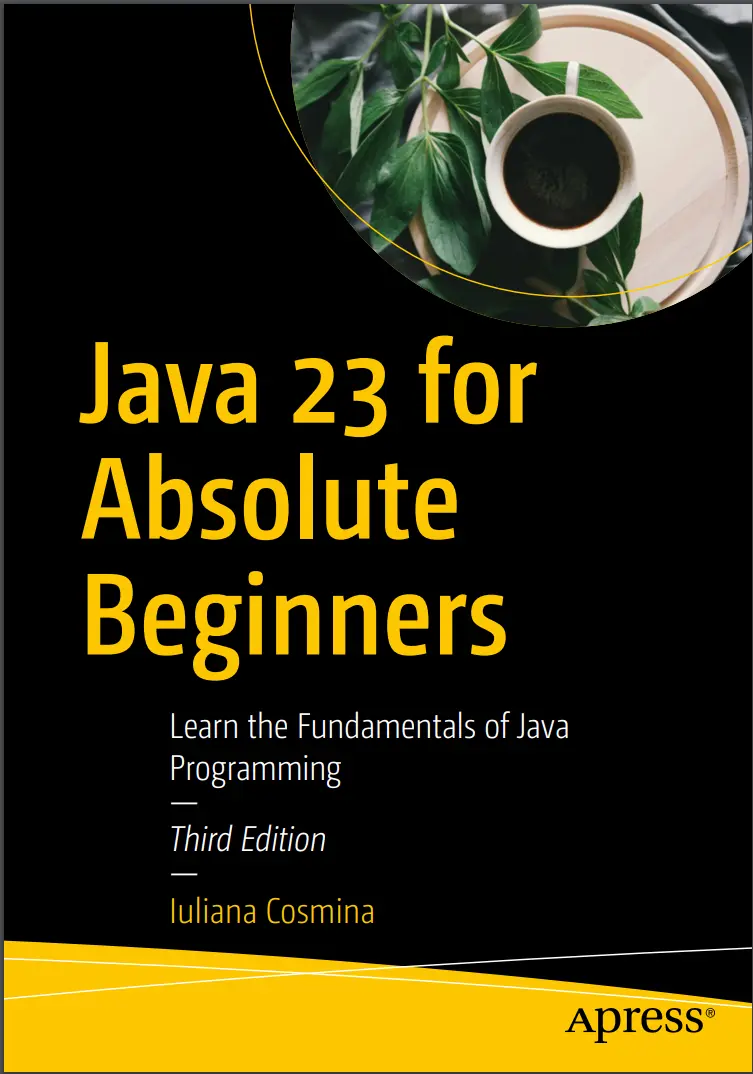 Java 23 for Absolute Beginners: Learn the Fundamentals of Java Programming. 3 Ed