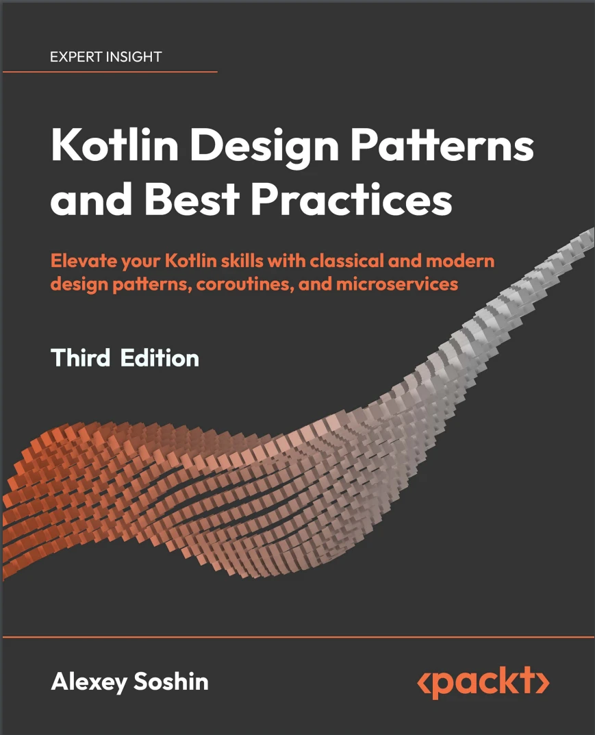 Kotlin Design Patterns and Best Practices. 3 Ed