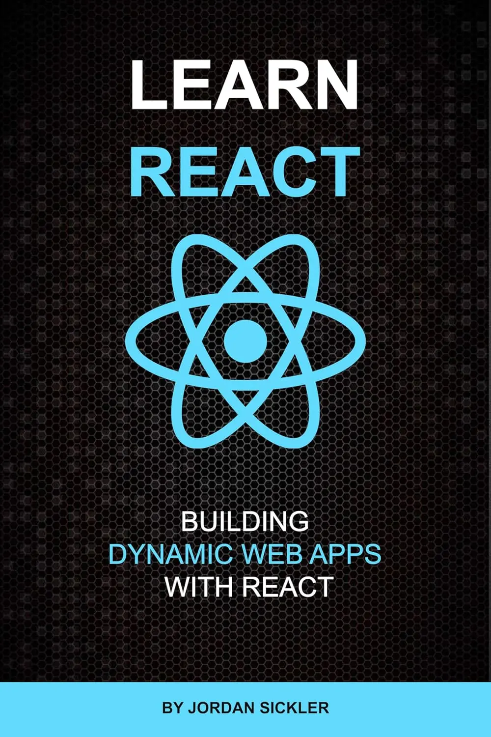 Learn React: Building dynamic web apps with React