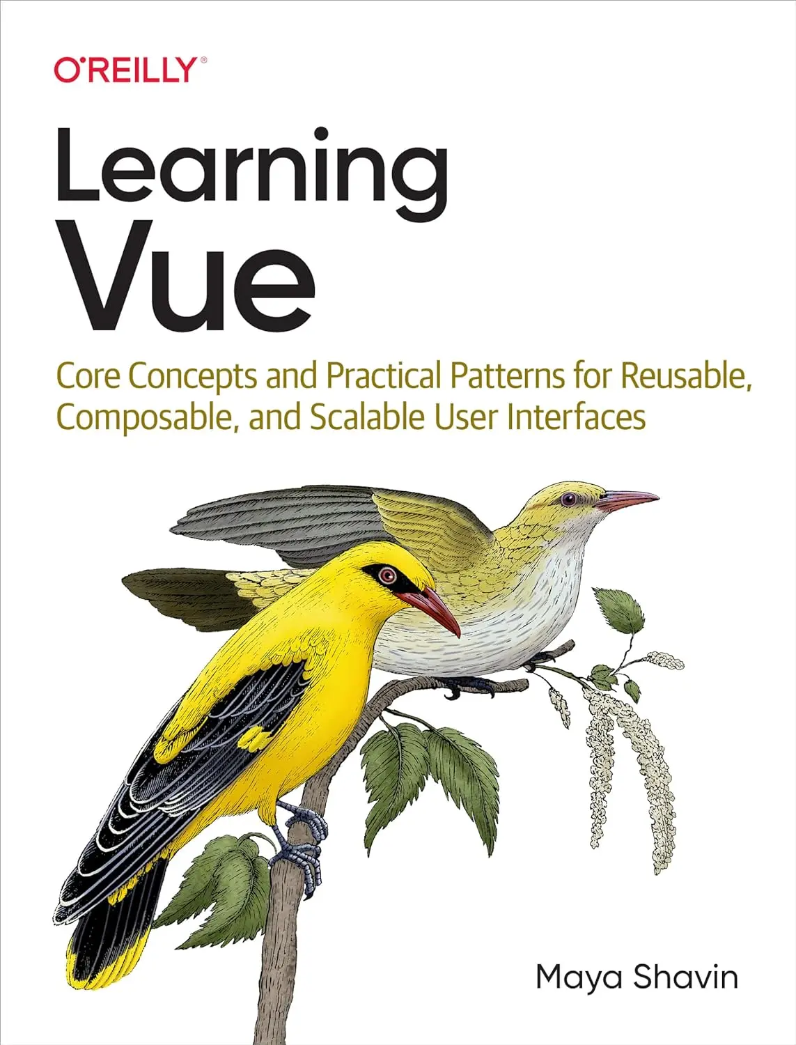 Learning Vue: Core Concepts and Practical Patterns for Reusable, Composable, and Scalable User Interfaces