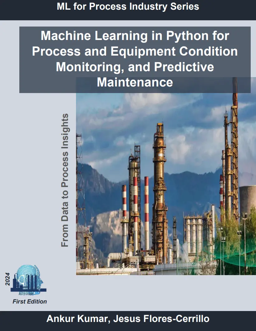 Machine Learning in Python for Process and Equipment Condition Monitoring, and Predictive Maintenance: From Data to Process Insights