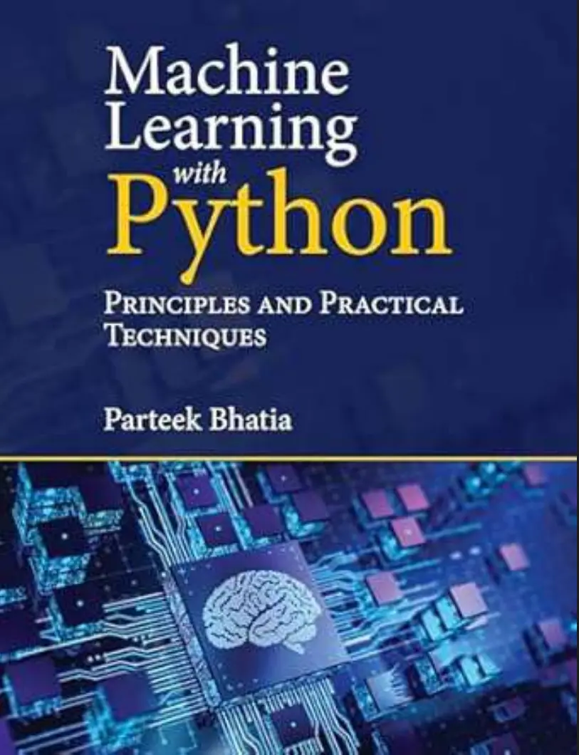 Machine Learning with Python: Principles and Practical Techniques