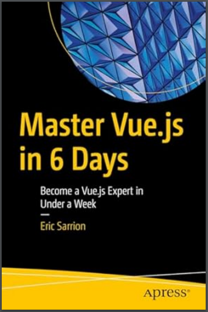 Master Vue.js in 6 Days: Become a Vue.js Expert in Under a Week