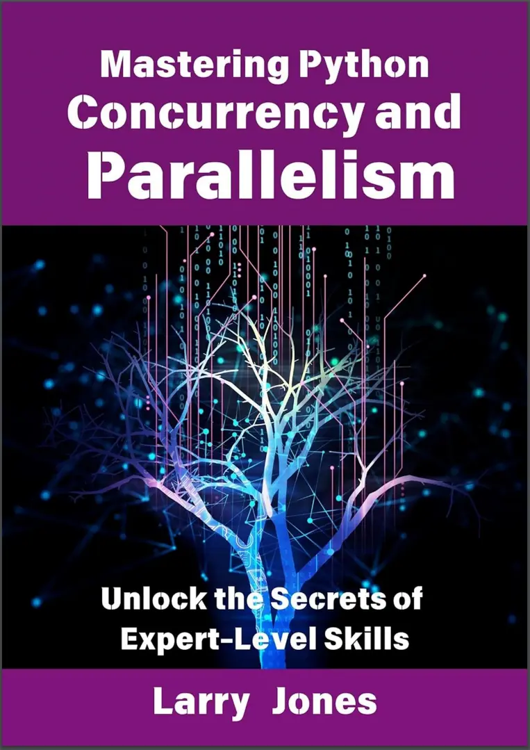 Mastering Python Concurrency and Parallelism: Unlock the Secrets of Expert-Level Skills