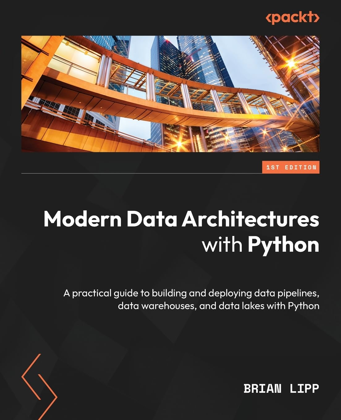 Modern Data Architectures with Python: A modern approach to building data ecosystems