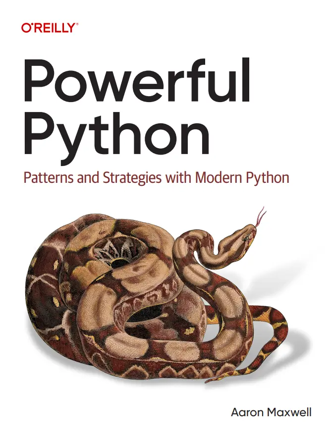 Powerful Python: Patterns and Strategies with Modern Python