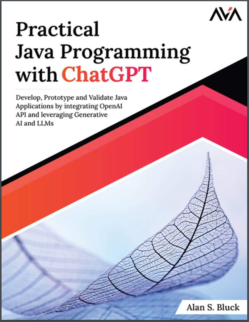 Practical Java Programming with ChatGPT: Develop, Prototype and Validate Java Applications by integrating OpenAI API and leveraging Generative AI and LLMs