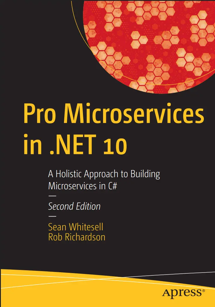 Pro Microservices in .NET 10: A Holistic Approach to Building Microservices in C#. 2 Ed