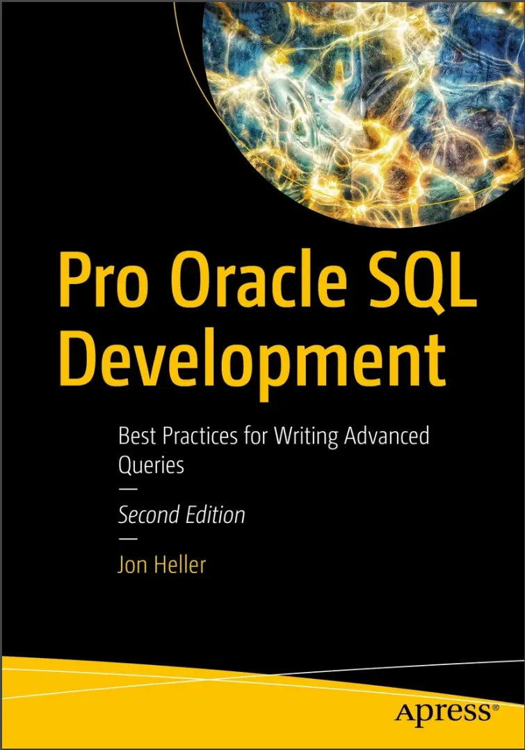 Pro Oracle SQL Development: Best Practices for Writing Advanced Queries. 2 Ed