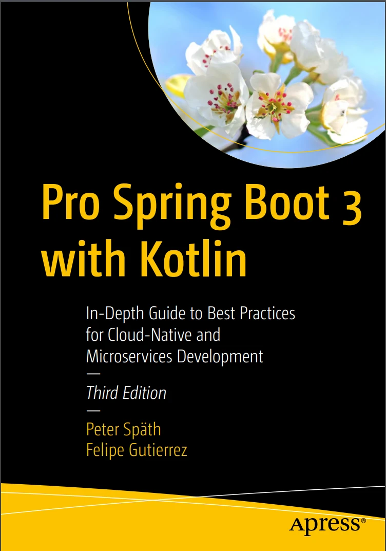 Pro Spring Boot 3 with Kotlin: In-Depth Guide to Best Practices for Cloud-Native and Microservices Development. 3 Ed