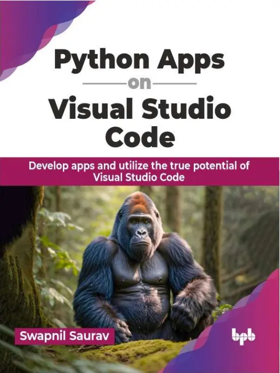 Python Apps on Visual Studio Code: Develop apps and utilize the true potential of Visual Studio Code