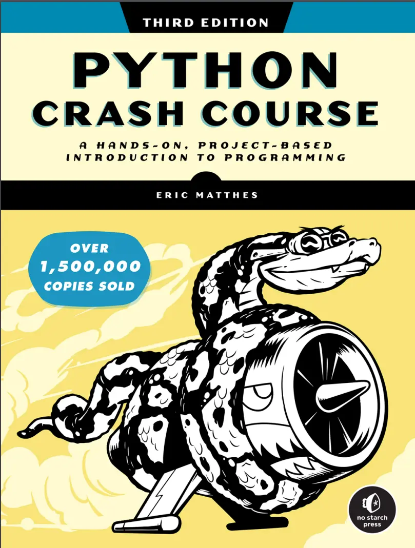 Python Crash Course: A Hands-On, Project-Based Introduction to Programming. 3 Ed