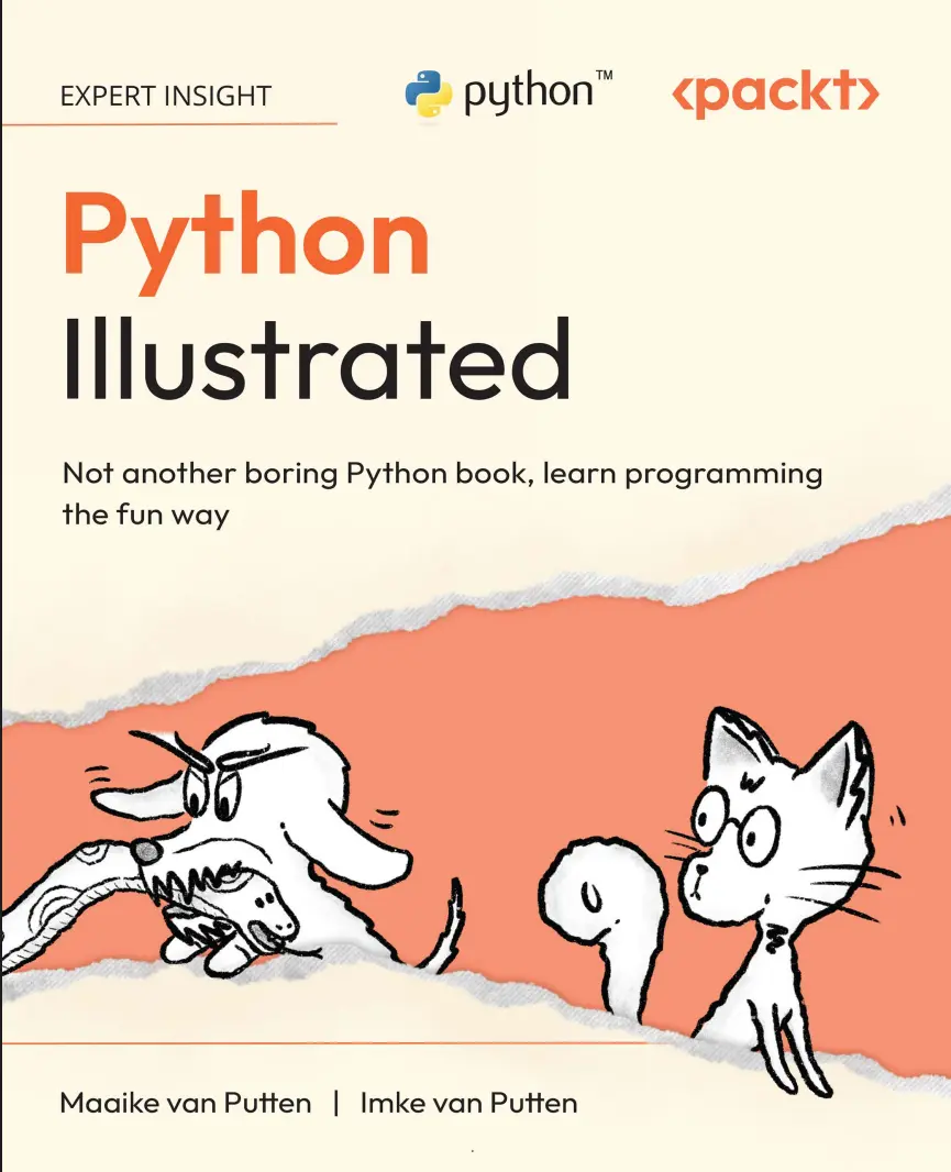 Python Illustrated: Not another boring Python book, learn programming the fun way