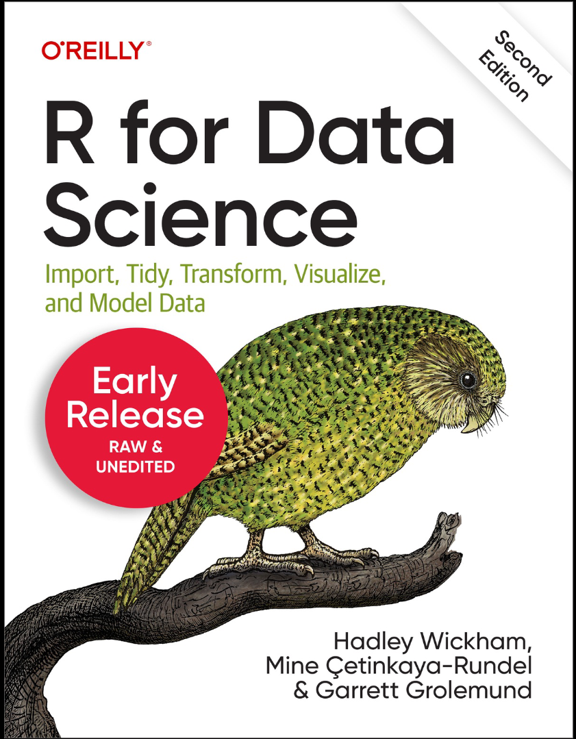 R for Data Science: Import, Tidy, Transform, Visualize, and Model Data. 2 Ed