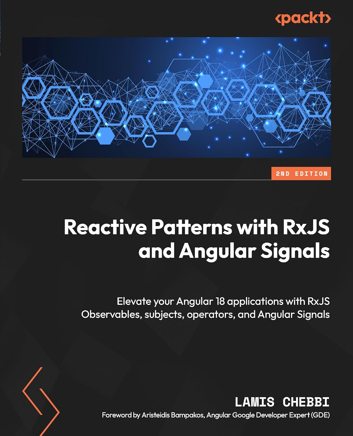 Reactive Patterns with RxJS and Angular Signals: Elevate your Angular 18 applications with RxJS Observables, subjects, operators, and Angular Signals. 2 Ed