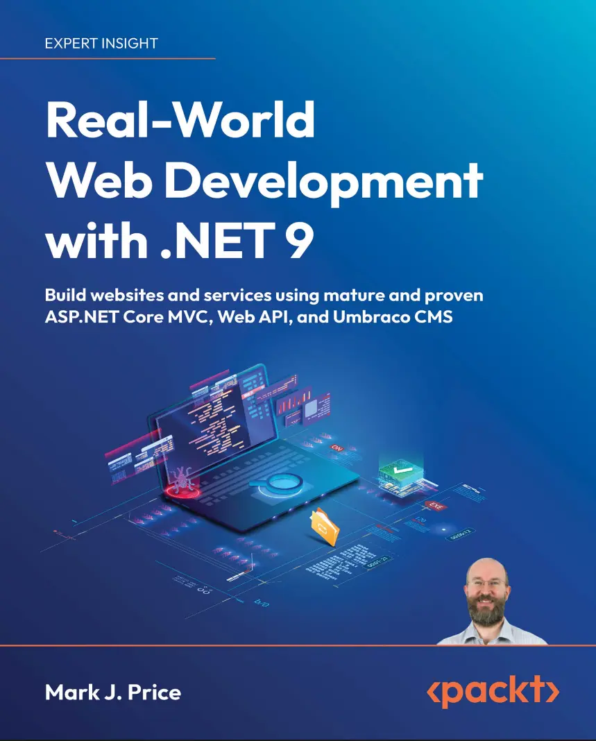 Real-World Web Development with .NET 9: Build websites and services using mature and proven ASP.NET Core MVC, Web API, and Umbraco CMS
