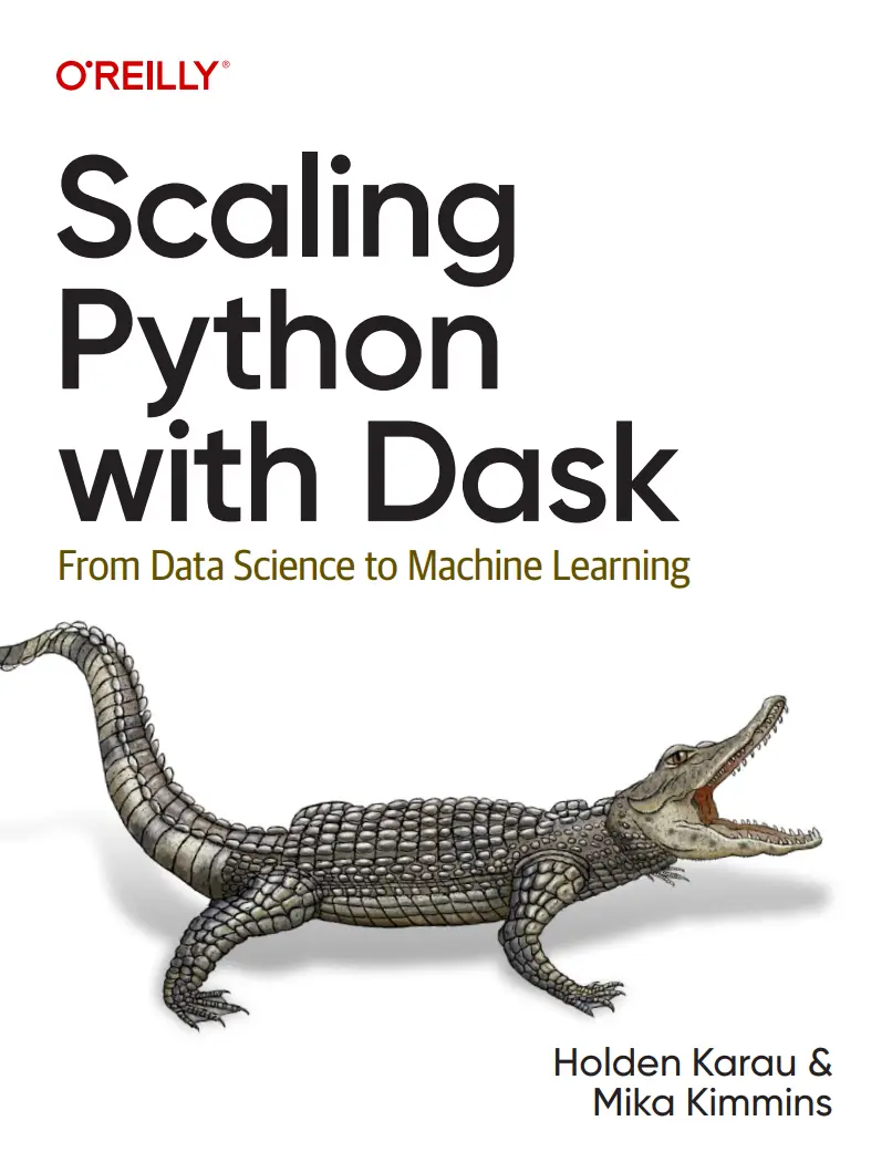 Scaling Python with Dask: From Data Science to Machine Learning