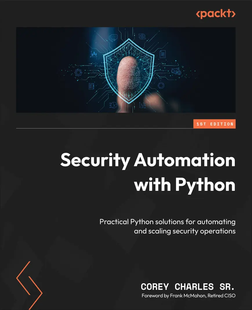 Security Automation with Python: Practical Python solutions for automating and scaling security operations