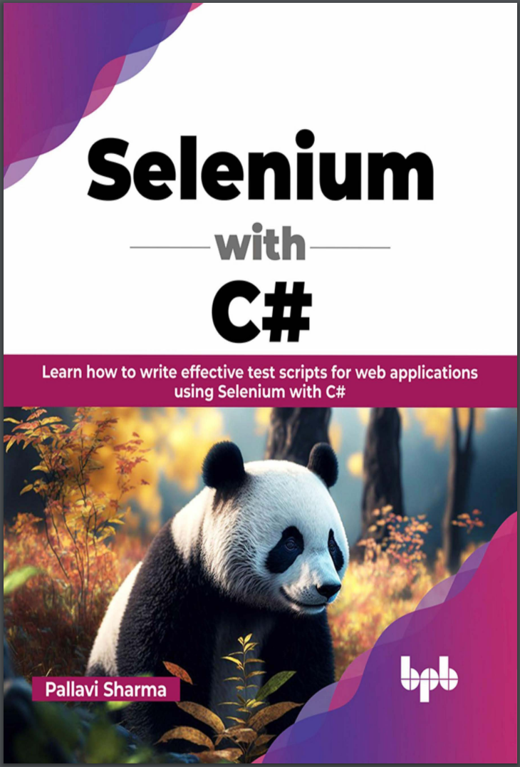 Selenium with C#: Learn how to write effective test scripts for web applications using Selenium with C#