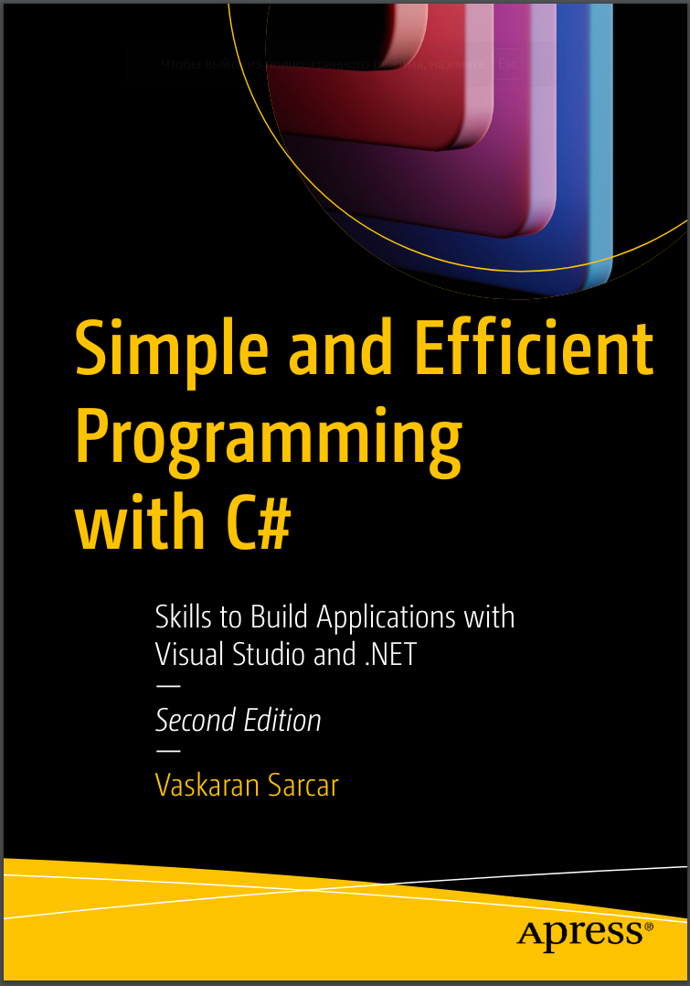 Simple and Efficient Programming with C#: Skills to Build Applications with Visual Studio and .NET. 2 Ed