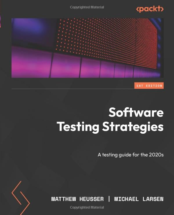 Software Testing Strategies: A testing guide for the 2020s